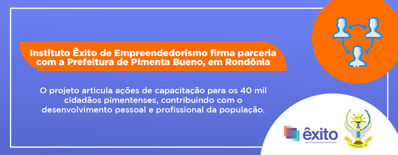 Instituto Êxito oferece cursos de empreendedorismo em Pimenta Bueno (RO)