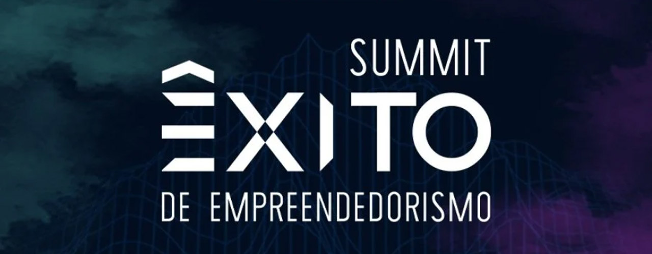 Summit Êxito de Empreendedorismo 2022: 4 motivos para você participar