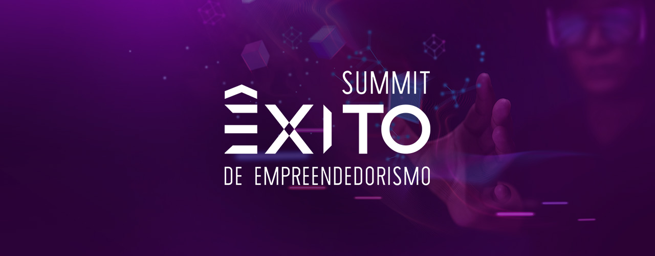  Summit Êxito de Empreendedorismo: confira programação do evento